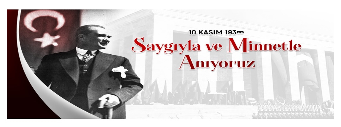 ULU NDER MUSTAFA KEMAL ATATRK´ SAYGI VE ZLEMLE ANIYORUZ./YNETM