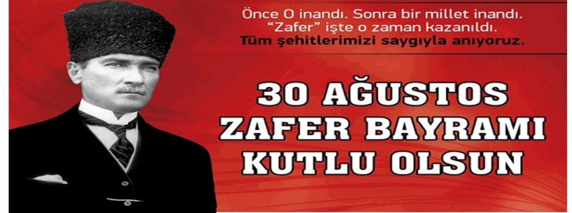 30 AUSTOS ZAFER BAYRAMI KUTLU OLSUN/YNETM KURULU