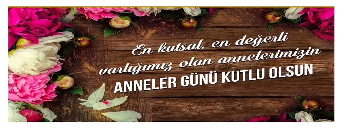 ANNELER GNNZ KUTLU OLSUN/YNETM