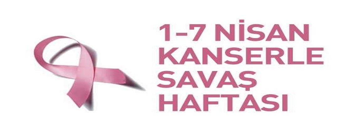 1-7 NSAN KANSERLE SAVA HAFTASI/YNETM