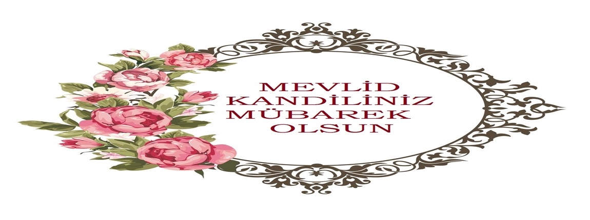 MEVLD KANDLNZ MBAREK OLSUN./YNETM